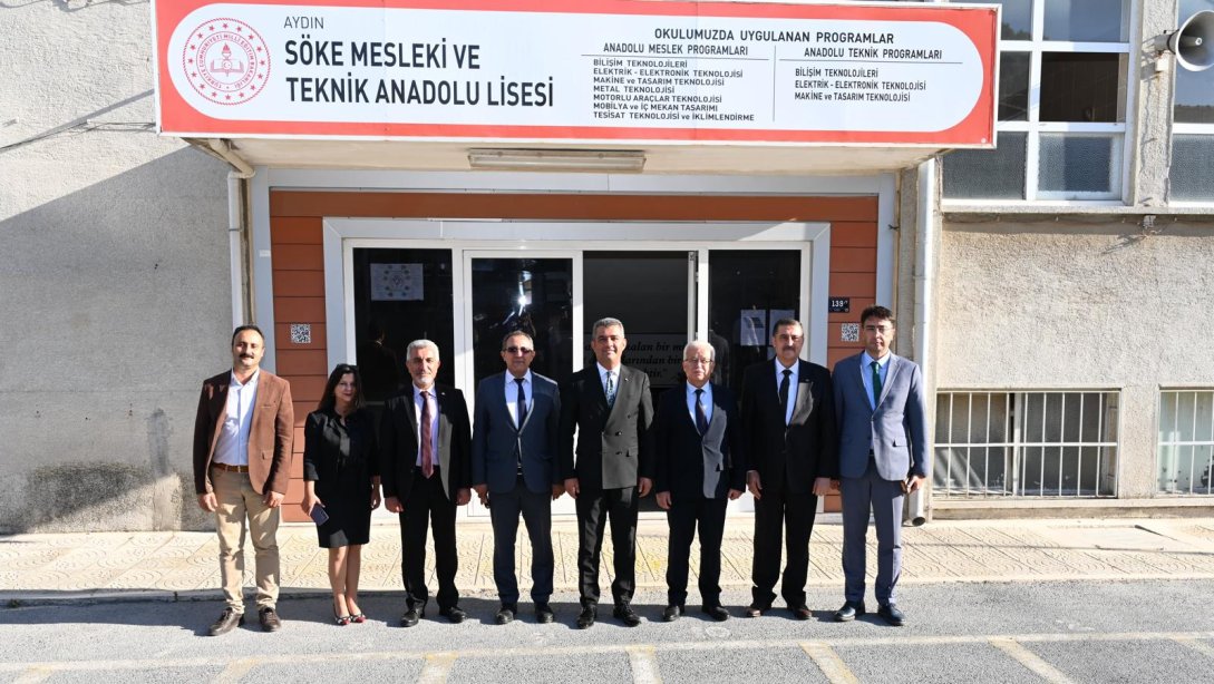 İl Milli Eğitim Müdürümüzün Söke Mesleki ve Teknik Anadolu Lisesi Ziyareti